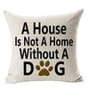 A House is Not a Home Without a Dog Pillowcase
